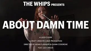 The Whips- About Damn Time /// Lizzo Cover Feat. Lucy Brock