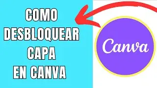COMO DESBLOQUEAR CAPA EN CANVA 🟢