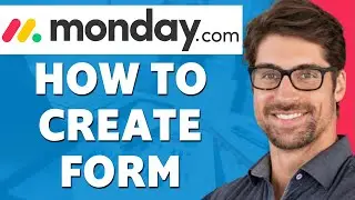 How to Create a Form on Monday.com (Full Tutorial)
