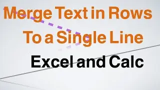 Merge Text in Rows To a Single Line - LibreOffice Calc and Excel