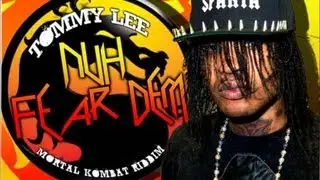 Tommy Lee - Nuh Fear Dem [Mortal Kombat Riddm] Nov 2012