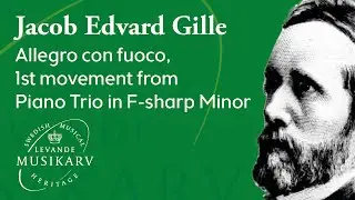 Jacob Edvard Gille - Piano Trio in F-sharp Minor, 1st movement, Allegro con fuoco