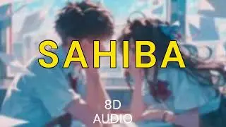 SAHIBA || 8D AUDIO || NEW INSTAGRAM TRENDING SONG