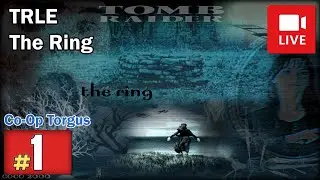 [Archiwum] Live - TRLE The Ring Co-Op Torgus (1) - [1/2] - 