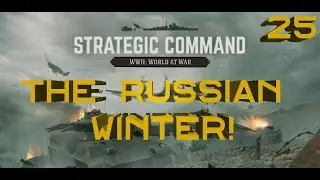 Strategic Command: World at War &ndash; The Russian Winter &ndash; Part 25