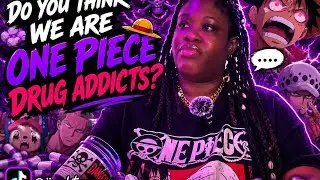 Do you think we are one piece drug addict 🤔