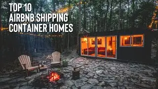 10 лучших домов из морских контейнеров | Airbnb