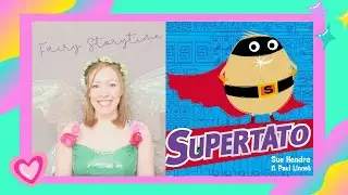 Fairy Storytime - Kids stories read aloud: Supertato by Sue Hendra