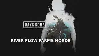 Days Gone - River Flow Farms Horde