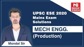 ESE/IES (Mains) 2020 | Production | Detailed Solutions | ME | By S.K Mondal Sir, Faculty MADE EASY