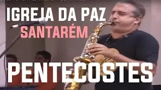 Davy Maia - PENTECOSTES - IGREJA DA PAZ EM SANTARÉM