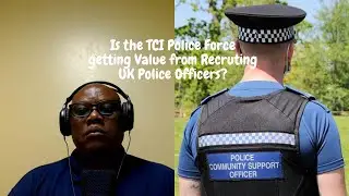 Is the TCI getting value in recruiting UK Police officers to the TCI Police Force?