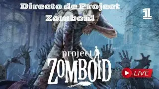 Directo #1 Project Zomboid ahora empieza la serie