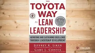 The Toyota Way to Lean Leadership