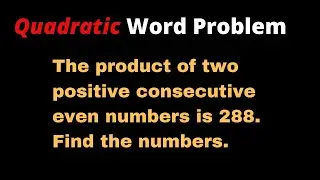 How to Solve for the Consecutive Positive Even Numbers Given their Product. Word Problem.
