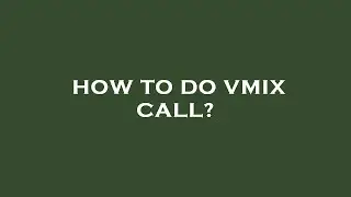 How to do vmix call?