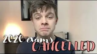 2020 exams cancelled (gcse and a levels) ... understanding what's happening & my thoughts