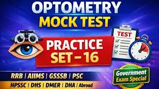 Optometry Government Exam Mock Test &ndash; Practice Set 16 | RRB AIIMS GSSSB PSC DMER upsssc gsssb HPSSC 