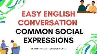 Easy English Conversation | Common Social Expressions