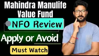 Mahindra Manulife Value Fund NFO Review || Apply or Avoid || Mahindra Manulife Mutual Fund