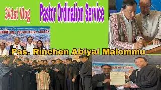 341st Vlog ll Congratulations ll Pas.Rinchen Abiyal Malommu ll ll Pastor Ordination Service