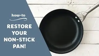 How to Restore a Non-Stick Pan