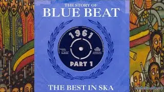 The Story Of Blue Beat 1961 Part 1 Disc 2 '12 (Sunrise)