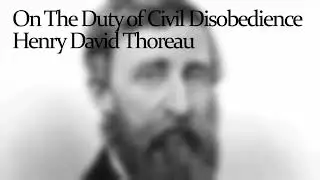 On The Duty of Civil Disobedience by Henry David Thoreau - Part 2