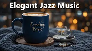 Elegant Jazz Music ✨ Smooth & Relaxing Jazz Instrumental for Work, Study & Peaceful Mood