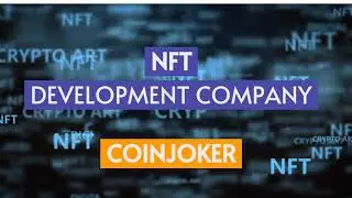NFT Development Company | Non Fungible Token Development Services - Coinjoker