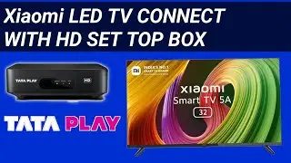 Xiaomi Led Tv Connect With Tata Play HD || Tata Play HD Connect With Xiaomi Led Tv