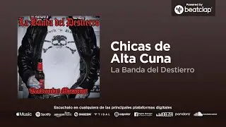 La Banda del Destierro - Chicas de Alta Cuna