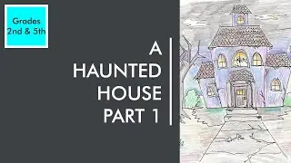 Virtual Art with Mrs. Van Alstyne | A Haunted House - Part 1
