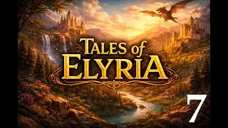 Tales of Elyria - Session Recap Ep7