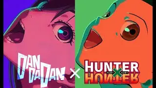HUNTER x HUNTER OP REMAKE IN DANDADAN'S OP STYLE | 【用胆大党的OP打开全职猎人】