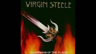 Virgin Steele (USA) - Guardians of the Flame FULL ALBUM 1983 heavy/power metal
