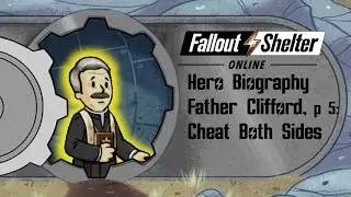 Fallout Shelter Online: Father Clifford, Cheat Both Sides