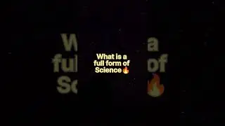 Full form of SCIENCE🔥/#facts #knowledge #science #shorts#fullform