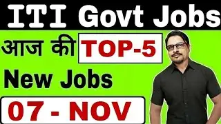Latest ITI Job 2019 || Top-5 ITI Govt Job Vacancies 07 November || Rojgar Avsar Daily