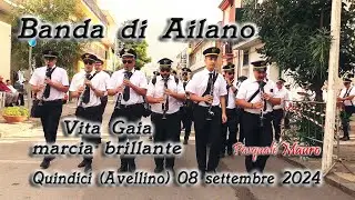 Banda di Ailano Vita Gaia marcia brillante M° Gesualdo Coggi Quindici (Avellino) 08 settembre 2024