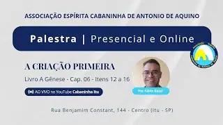 A Gênese - cap. VI - Itens 12 a 16 - A criação primeira - Fabio Gazzi