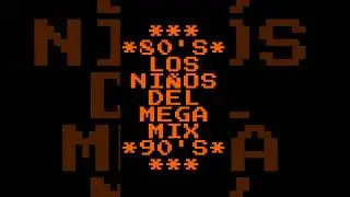 👀🔝🎧 LOS NI&Ntilde;OS DEL MEGAMIX BY DREAM3TEAM (2018) @djmoryschannel
