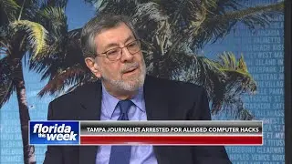 Tampa Journalist Arrested for Alleged Computer Hacks | Florida This Week