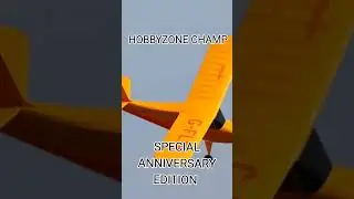 NEW RELEASE HobbyZone Champ Special ANNIVERSARY Edition RTF /BNF With SAFE  #HobbyZoneChamp