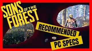 Sons Of The Forest System Requirements - Will your PC run it?