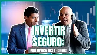 EP. 10 | D&Oacute;NDE INVERTIR SEGURO: Estrategias para Multiplicar tus Ahorros