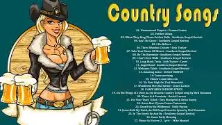 Most Popular Classic Country Songs Of All Time - Top 100 Greatest Hits Classic Country Songs Ever