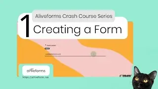 (1/9) Creating Form in Aliveforms - Aliveforms Crash Course Series | Aliveforms Academy