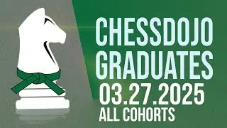 ChessDojo Graduates 03.27.25 All Cohorts