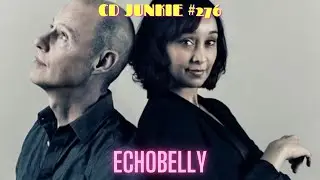 CD JUNKIE #276: ECHOBELLY (Britpop band)